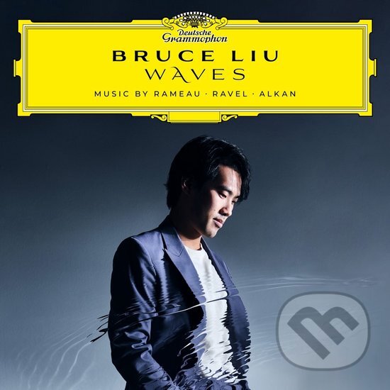 Levně Liu Bruce: Waves-rameau,ravel,alkan Rameau/ravel/alkan