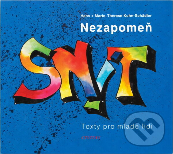 Kniha: Nezapomeň snít : texty pro mladé lidi (Hans Kuhn-Schädler a Marie-Therese Kuhn-Schädler). , 1996