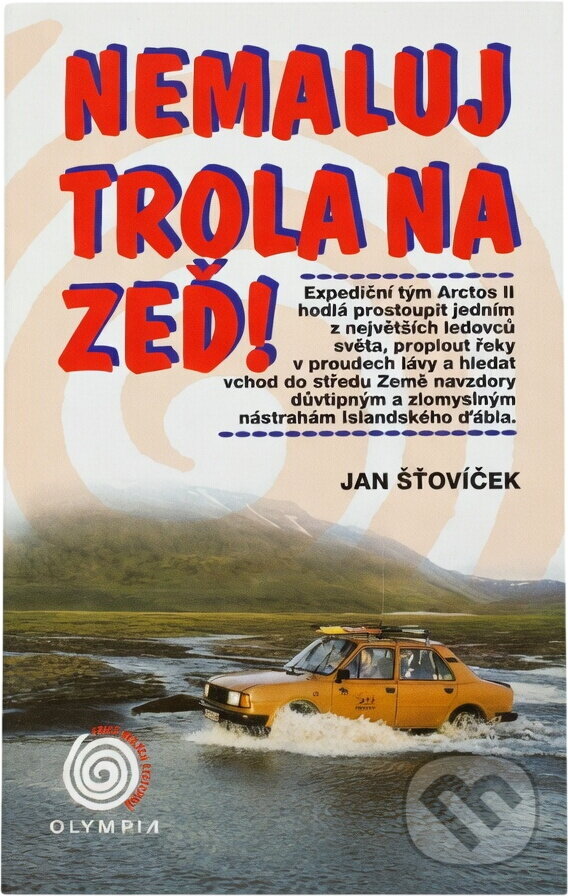 Kniha: Nemaluj trola na zeď! : expediční tým Arctos II (Jan Šťovíček). , 2005
