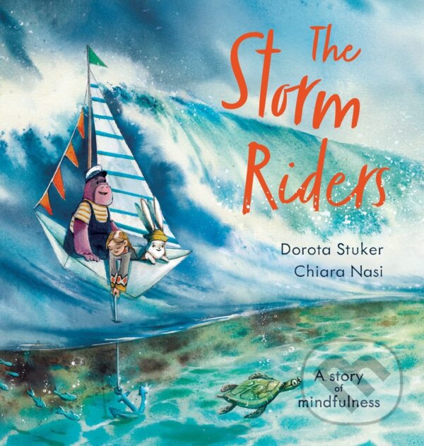 Levně The Storm Riders (A story of mindfulness) - Dorota Stuker - kniha z kategorie Naučné knihy