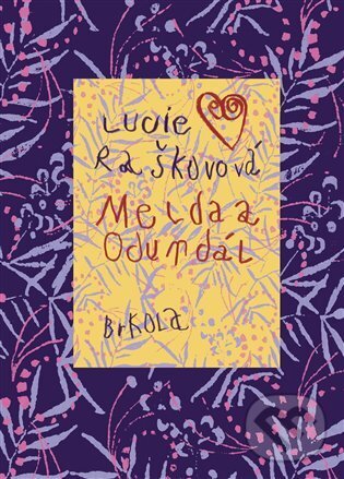Levně Melda a Odundál - Lucie Raškovová, Jan Raškov (Ilustrátor)