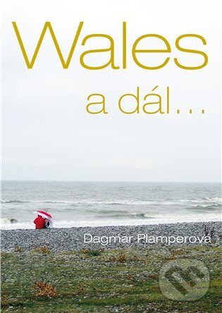 Levně Wales a dál... - Dagmar Plamperová - kniha z kategorie Poézia
