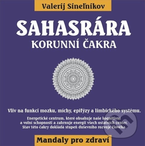 Levně Sahasrára Korunní čakra (Vliv na funkci mozku, míchy, epifýzy a limbického systému) - kniha z kategorie Ezoterika
