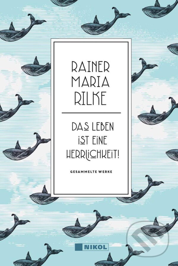 Levně Das Leben ist eine Herrlichkeit! - Rainer Maria Rilke - kniha z kategorie Poézia
