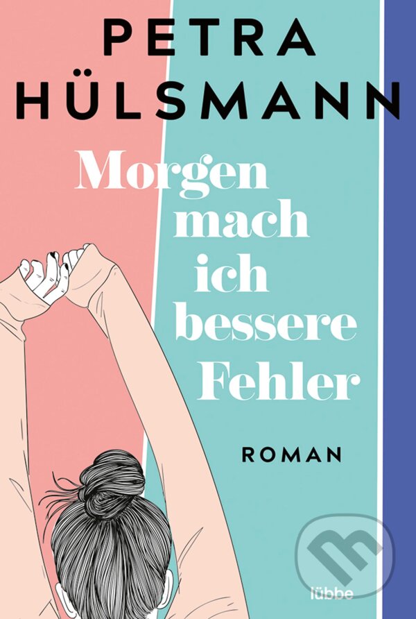 Levně Morgen mach ich bessere Fehler - Petra Hülsmann - kniha z kategorie Beletria