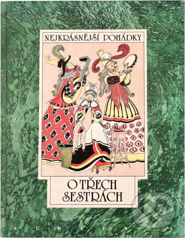 Kniha: O třech sestrách : sedm pohádek z pokladů našich a světových pohádkářů (). , 1995