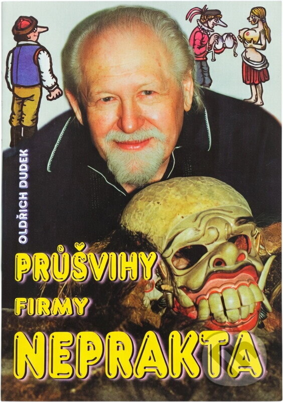 Kniha: Průšvihy firmy Neprakta (Jiří Winter-Neprakta a Oldřich Dudek). , 1997