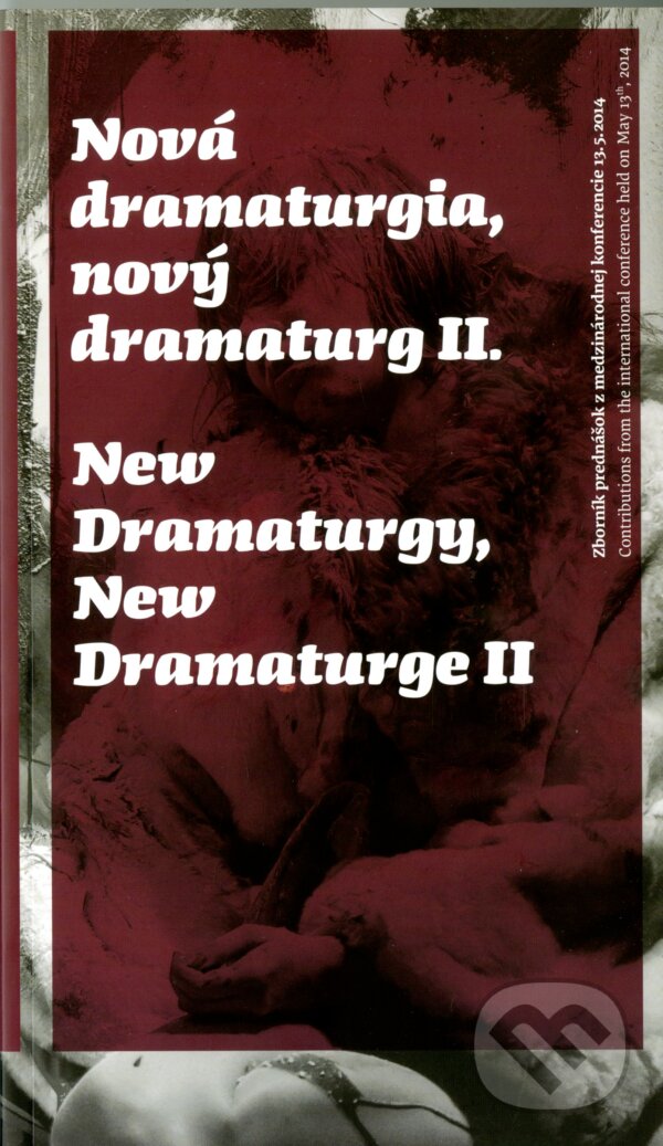 Levně Nová dramaturgia, nový dramaturg II. / New Dramaturgy, New Dramaturge II - kniha z kategorie Divadlo