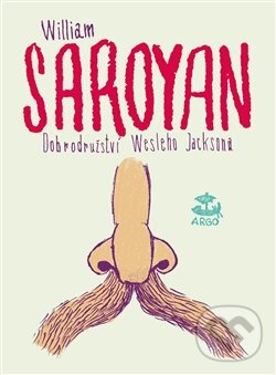 Levně Dobrodružství Wesleyho Jacksona - William Saroyan - kniha z kategorie Beletria