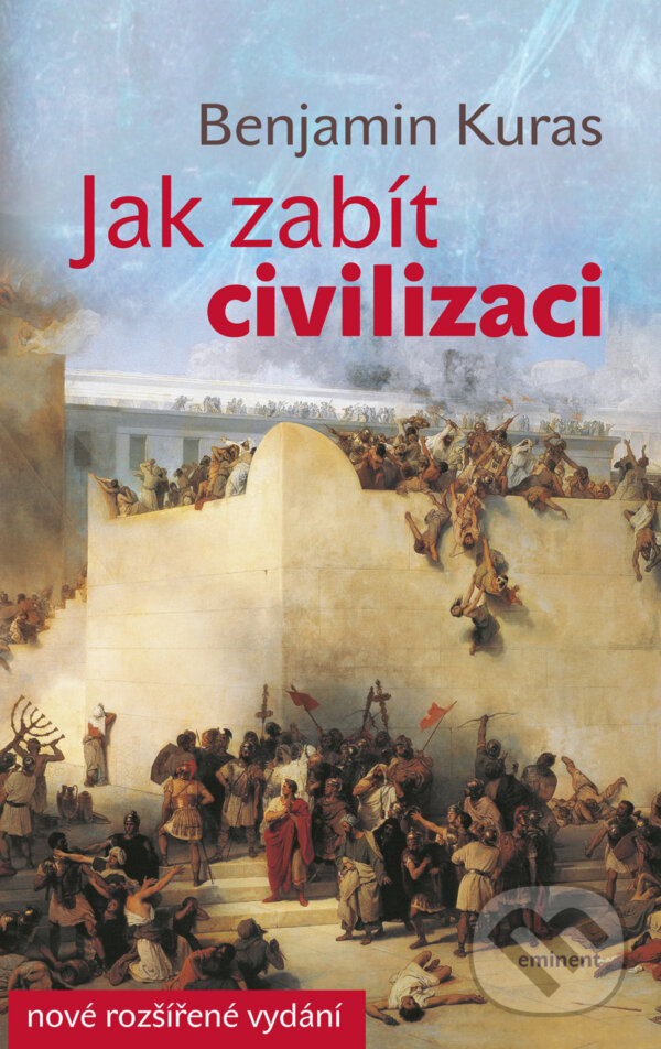 Jak zabít civilizaci - Benjamin Kuras, Eminent, 2015