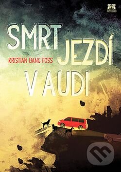 Levně Smrt jezdí v Audi - Kristian Bang Foss - kniha z kategorie Beletria