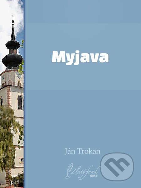 Myjava - Ján Trokan, Petit Press