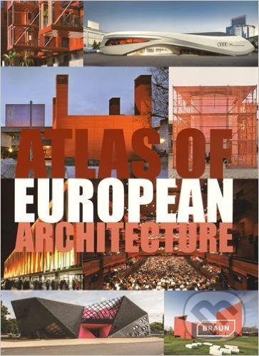 Levně Atlas of European Architecture - Markus Sebastian Braun - kniha z kategorie Odborné a náučné