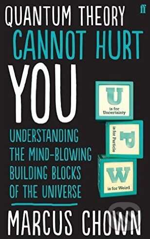 Levně Quantum Theory Cannot Hurt You (Understanding the Mind-Blowing Building Blocks of the Universe) - kniha z kategorie Kozmológia