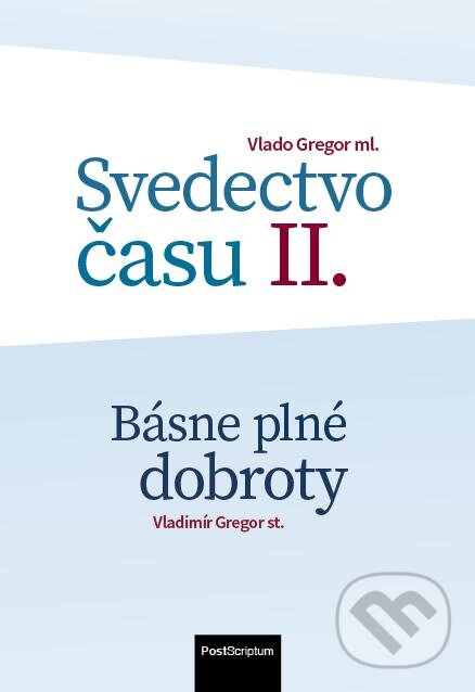 Levně Svedectvo času II. (Básne plné dobroty) - Vlado Gregor, Vladimír Gregor - kniha z kategorie Poézia