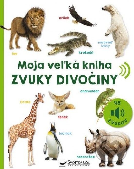 Levně Moja veľká kniha - Zvuky divočiny - kniha z kategorie Pre deti a mládež