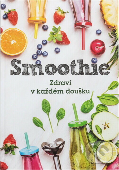 Kniha: Smoothie : zdraví v každém doušku (Ria Trefle Nová). Fortuna Libri, 2017