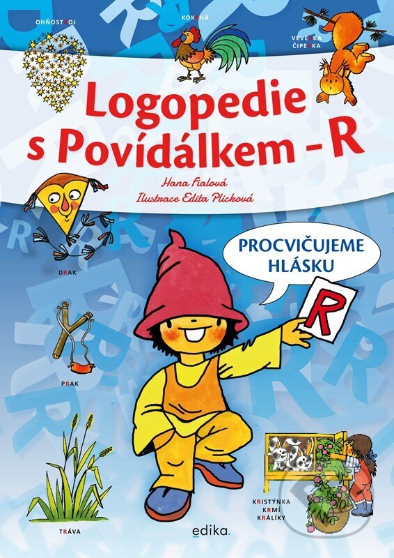 Logopedie s Povídálkem - R - Hana Fialová, Edita Plicková (Ilustrátor), Edika, 2023