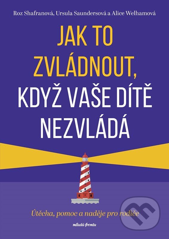 Levně Jak to zvládnout, když vaše dítě nezvládá (Útěcha, pomoc a naděje pro rodiče) - kniha z kategorie Vzťahy a rodina