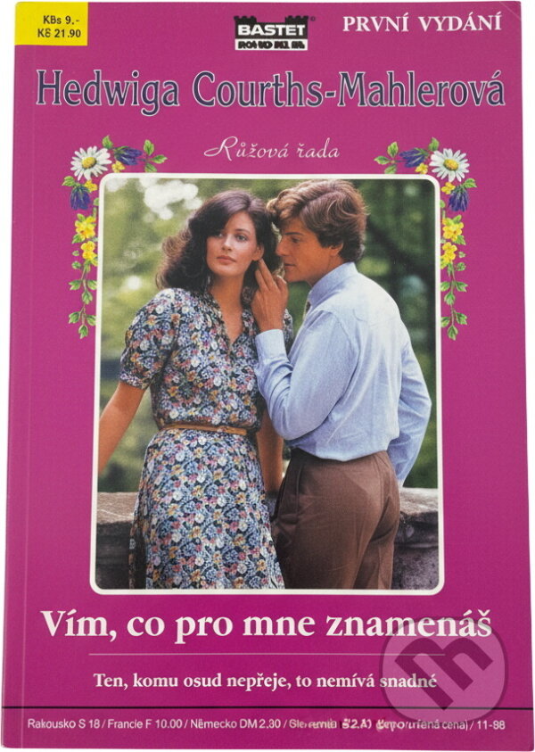 Kniha: Vím, co pro mne znamenáš (Hedwig Courths-Mahler). Moba, 1998
