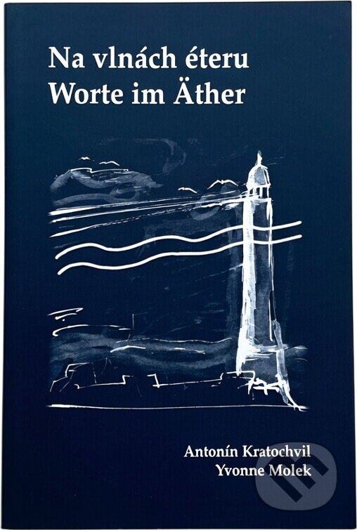 Kniha: Na vlnách éteru = Worte im Äther : česko-německá publikace (Antonín Kratochvil). , 1999