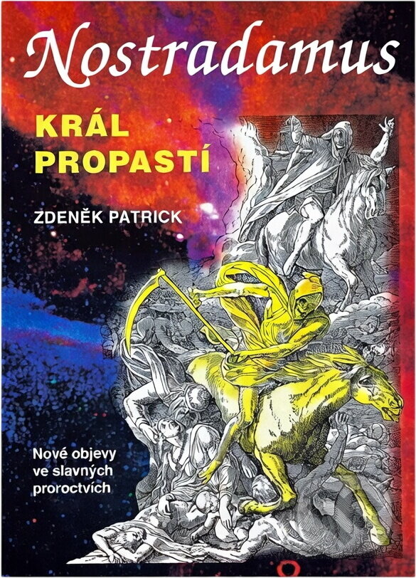 Kniha: Nostradamus : král propastí : nové objevy ve slavných proroctvích (Zdeněk Patrick). Ostrov, 1998