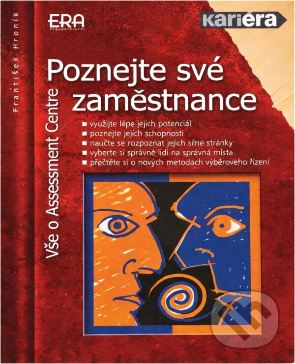 Kniha: Poznejte své zaměstnance : vše o assessment centre (František Hroník). , 2002