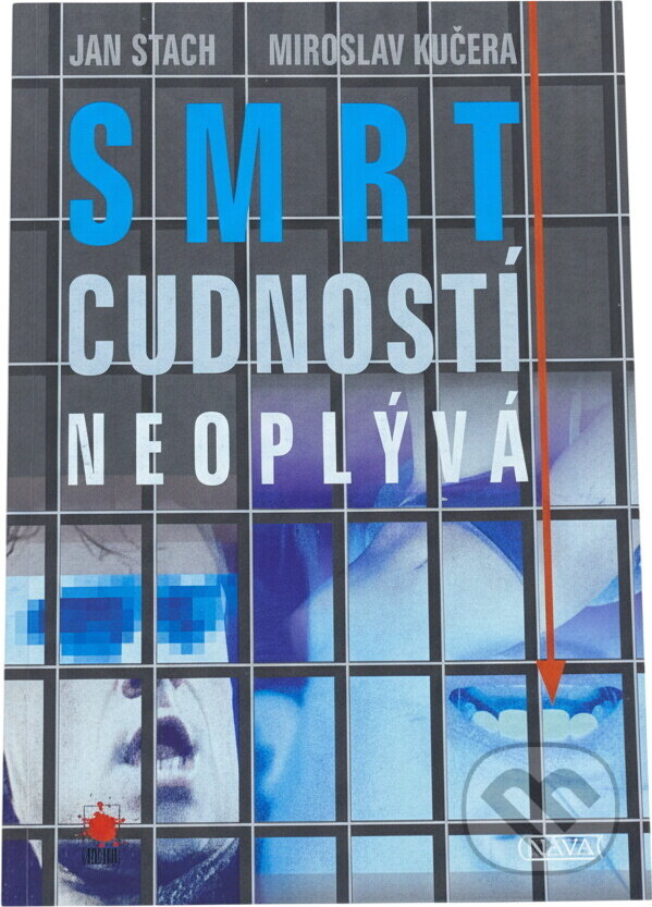 Kniha: Smrt cudností neoplývá (Jan Stach a Miroslav Kučera). Nava, 2005