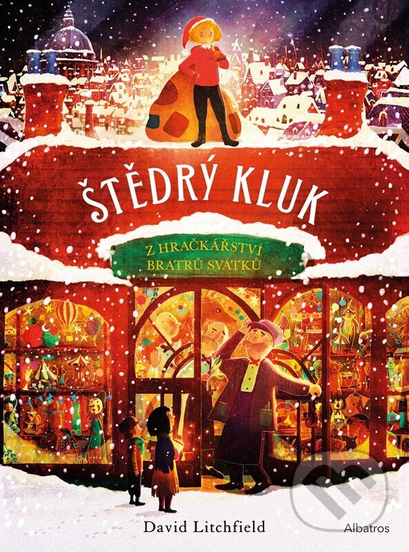 Levně Štědrý kluk z hračkářství bratrů Svátků - David Litchfield - kniha z kategorie Rozprávky