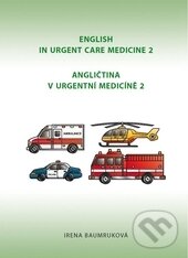 Levně Angličtina v urgentní medicíně 2 - Irena Baumruková - kniha z kategorie Medicína