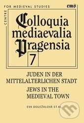 Juden in der mittelalterlichen Stadt/Jews in the medieval town - Eva Doležalová, Filosofia, 2015