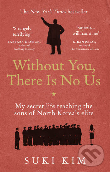 Levně Without You, There is no Us (My secret life teaching the sons of North Korea’s elite) - kniha z kategorie Odborné a náučné