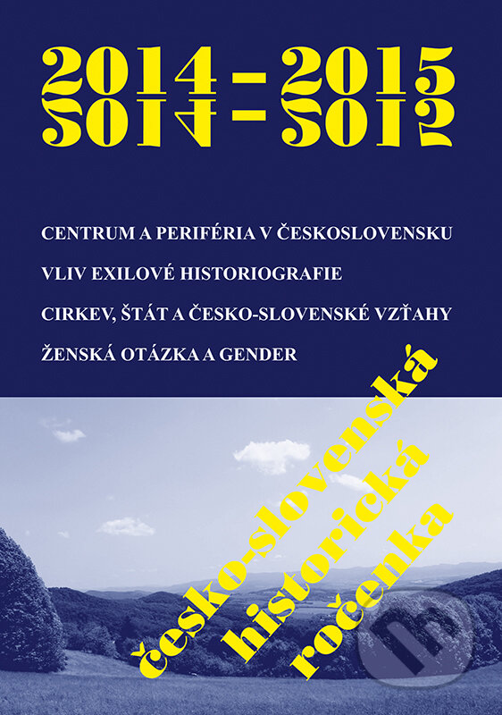 Levně Česko-slovenská historická ročenka 2014 - 2015 - Vladimír Goněc, Roman Hulec, Peter Švorc (eds.) - kniha z kategorie História