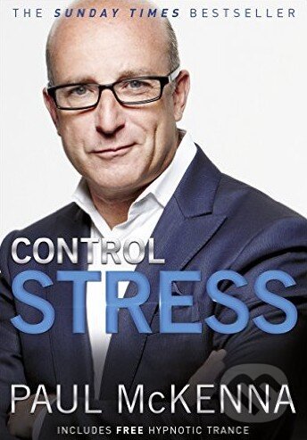 Levně Control Stress (Stop Worrying and Feel Good Now!) - Paul McKenna - kniha z kategorie Odborné a náučné