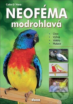 Levně Neoféma modrohlavá - Colin O´Hara - kniha z kategorie Chov vtákov