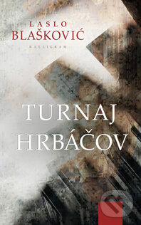 Levně Turnaj hrbáčov - Laslo Blašković - kniha z kategorie Thrillery