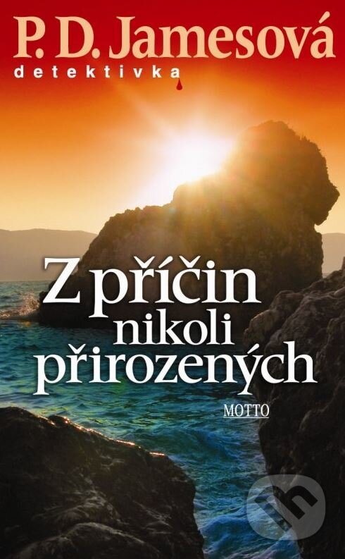 Kniha: Z příčin nikoli přirozených (P.D. James). Motto, 2006