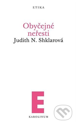 Obyčejné neřesti - Judith N.  Shklarová, Karolinum, 2023