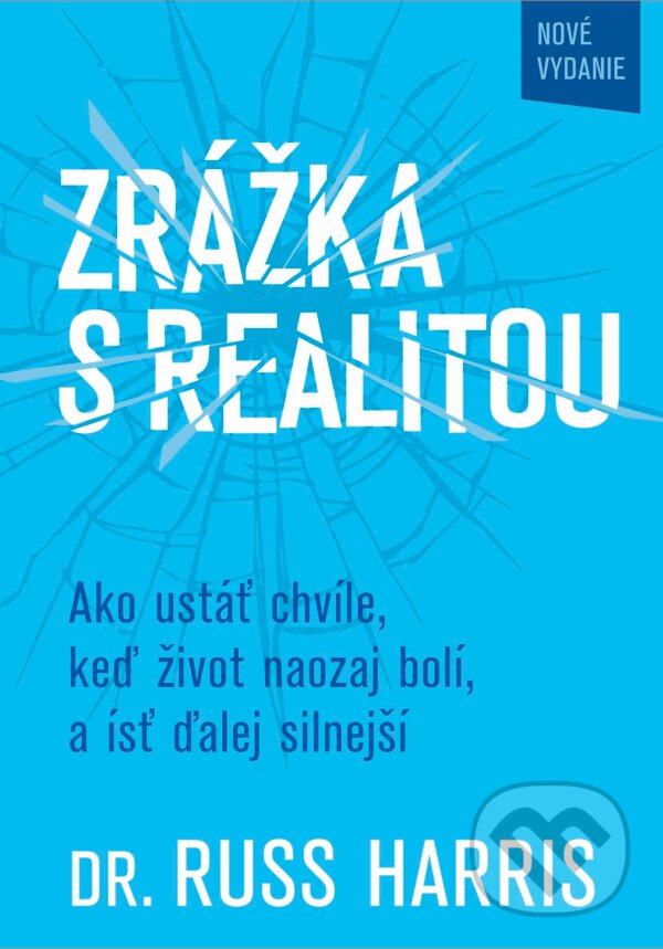 Levně Zrážka s realitou (Ako ustáť chvíle, keď život naozaj bolí, a ísť ďalej silnejší) - kniha z kategorie Motivácia a sebarozvoj