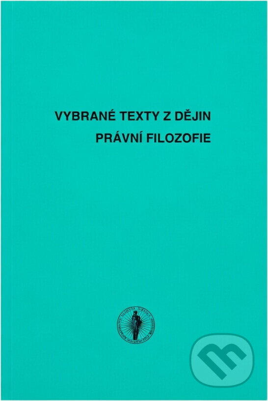 Kniha: Vybrané texty z dějin právní filozofie (Tatiana Machalová a Renata Rázková). Masarykova univerzita, 2000