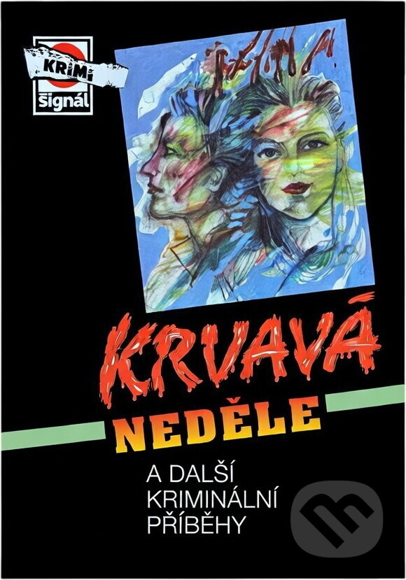 Kniha: Krvavá neděle a další kriminální příběhy (). , 1994