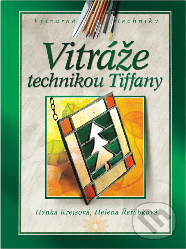 Kniha: Vitráže technikou Tiffany (Hana Krejsová a Helena Řeřábková). Computer Press, 2004