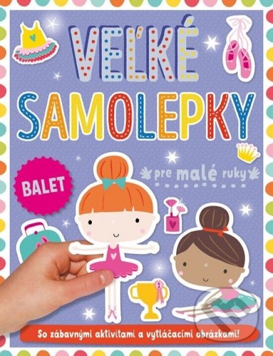 Levně Veľké samolepky pre malé ruky: Balet - kniha z kategorie Pre deti a mládež