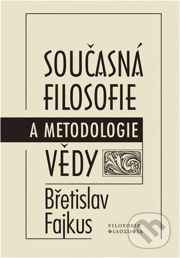Kniha: Současná filosofie a metodologie vědy (Břetislav Fajkus). Filosofia, 1997