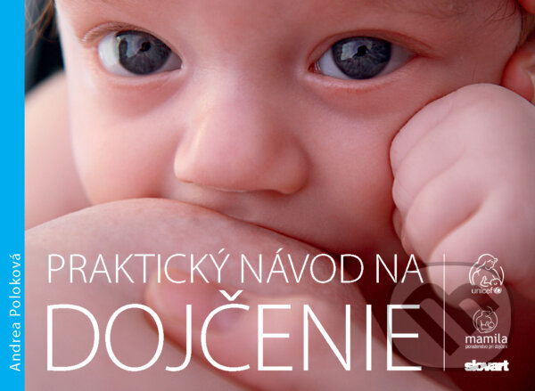 Praktický návod na dojčenie - Andrea Poloková, Slovart, 2023