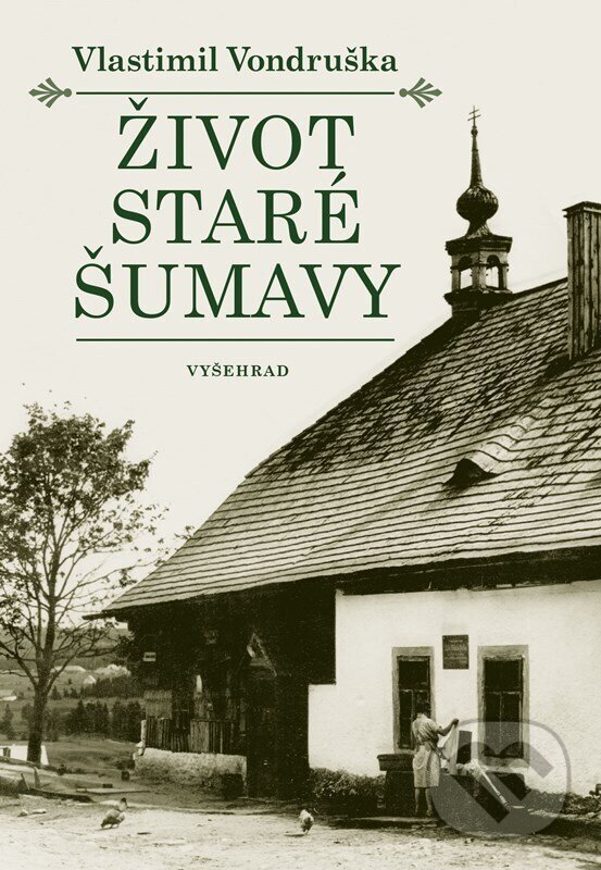 Levně Život staré Šumavy - Vlastimil Vondruška - kniha z kategorie Vojenstvo