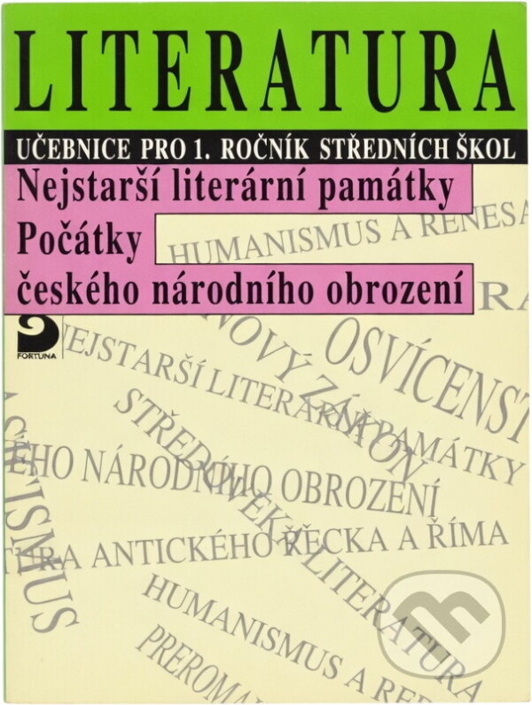 Kniha: Literatura pro 1. ročník středních škol : nejstarší literární památky, počátky českého národního obrození (Vladimír Nezkusil). Fortuna, 1994