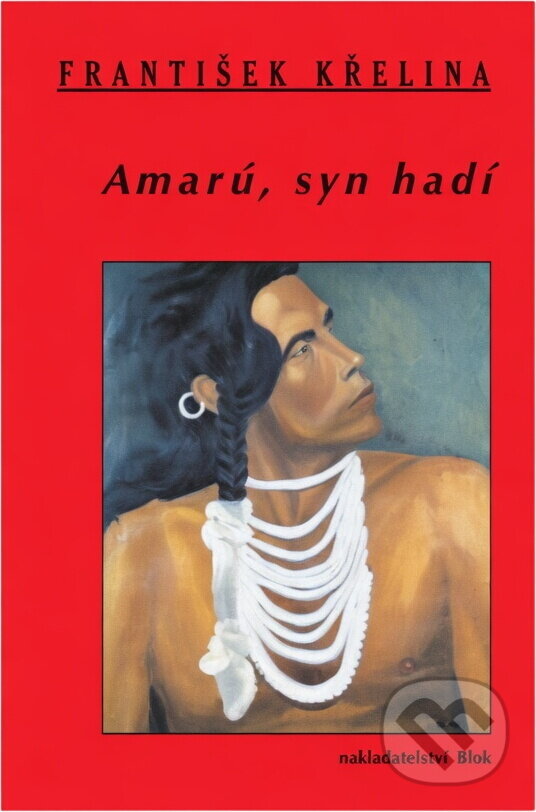 Kniha: Amarú, syn hadí (František Křelina). , 1994