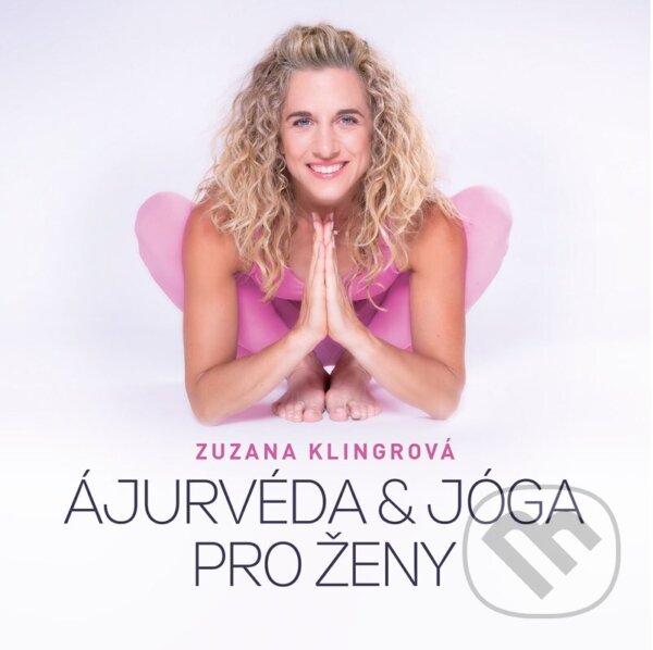 Levně Ajurvéda & jóga pro ženy - Zuzana Klingrová - kniha z kategorie Zdravie a životný štýl
