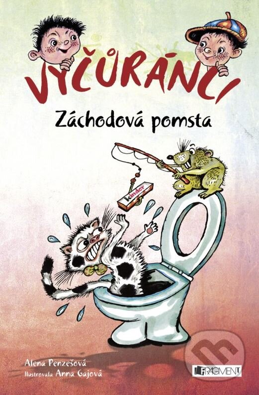 Záchodová pomsta - Alena Penzešová, Anna Gajová (ilustrácie), Nakladatelství Fragment, 2015
